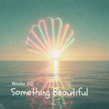 Something Beautiful